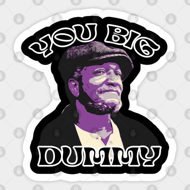 Redd Foxx -You Big Dummy - Redd Foxx - Sticker | TeePublic